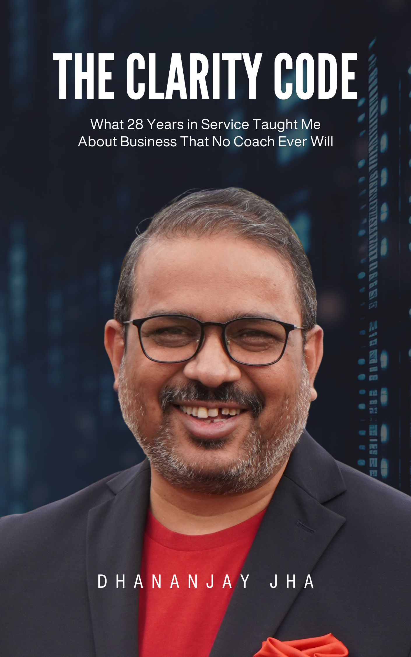 The Clarity Code — Dhananjay Jha